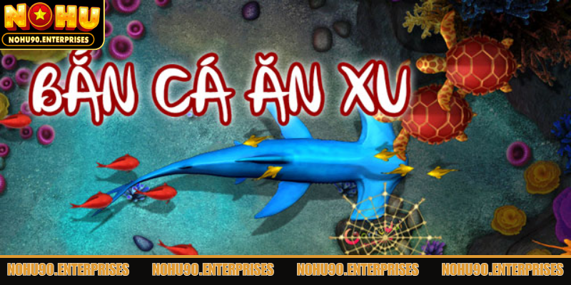 Tìm hiểu lý do vì sao săn cá ăn xu luôn được yêu thích